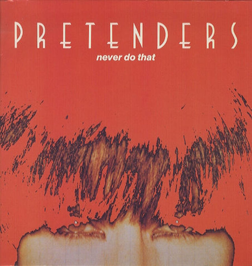 The Pretenders Never Do That UK 12" vinyl single (12 inch record / Maxi-single) YZ469T