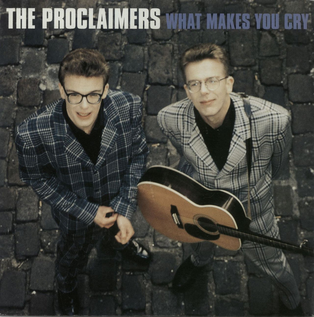 The Proclaimers What Makes You Cry UK 7" vinyl single (7 inch record / 45) CLAIM7