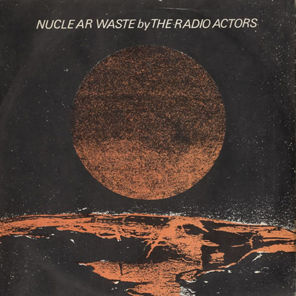 The Radio Actors Nuclear Waste UK 7" vinyl single (7 inch record / 45) CYS1058