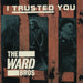 The Ward Brothers I Trusted You UK 12" vinyl single (12 inch record / Maxi-single) SRN49-12