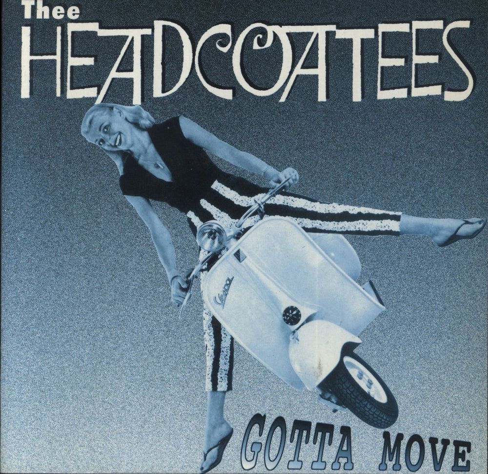 Thee Headcoatees Gotta Move - Wide Centre UK 7" vinyl single (7 inch record / 45) 7059