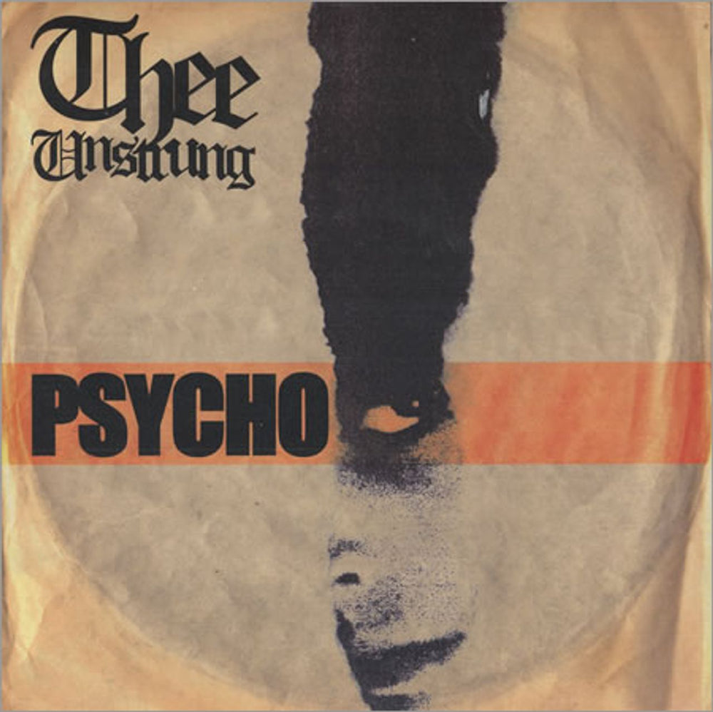 Thee Unstrung Psycho - Part 1 & 2 UK 7" vinyl single (7 inch record / 45) 9870970/993