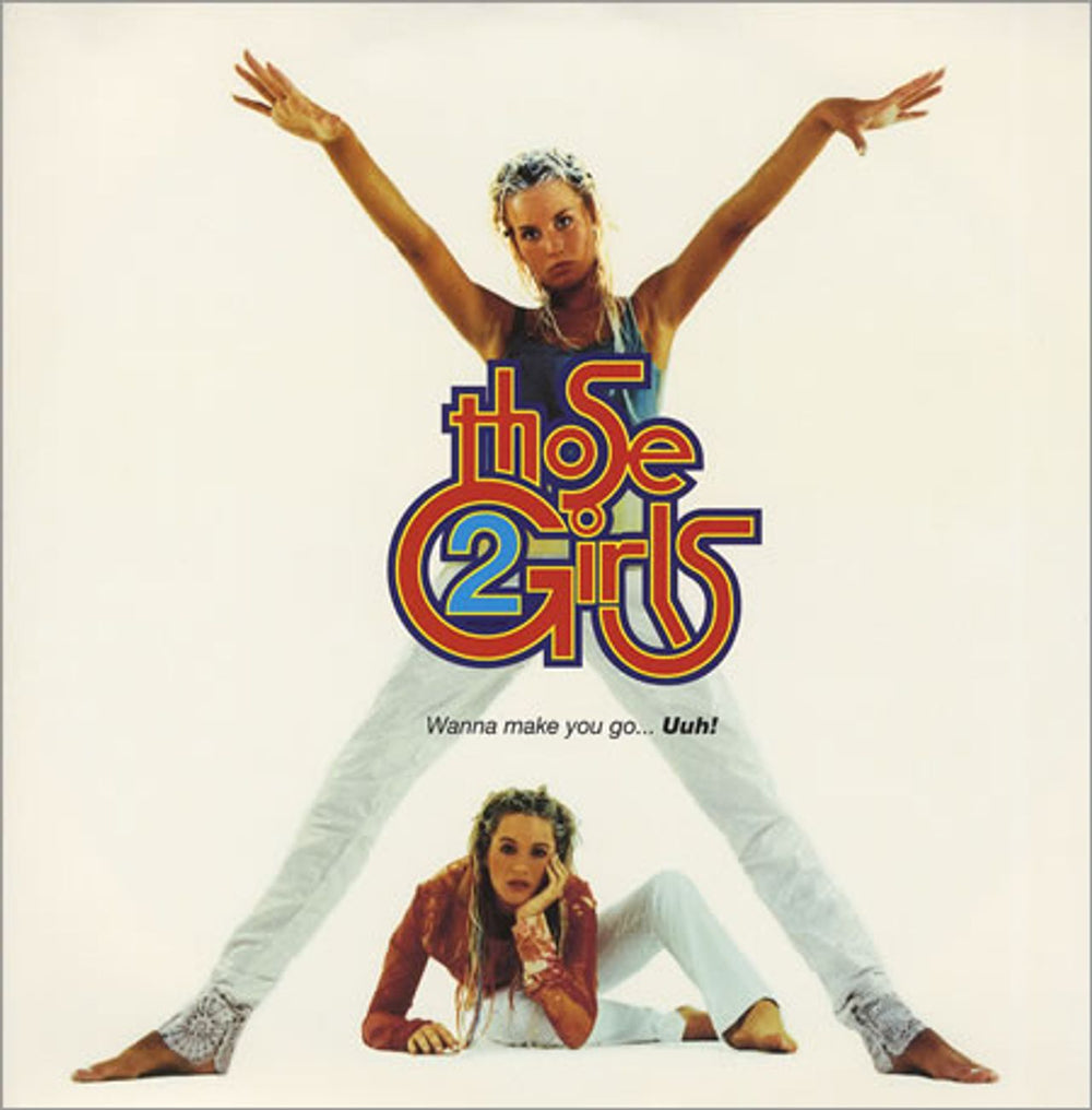 Those 2 Girls Wanna Make You Go... Uuh! UK 12" vinyl single (12 inch record / Maxi-single) 233781