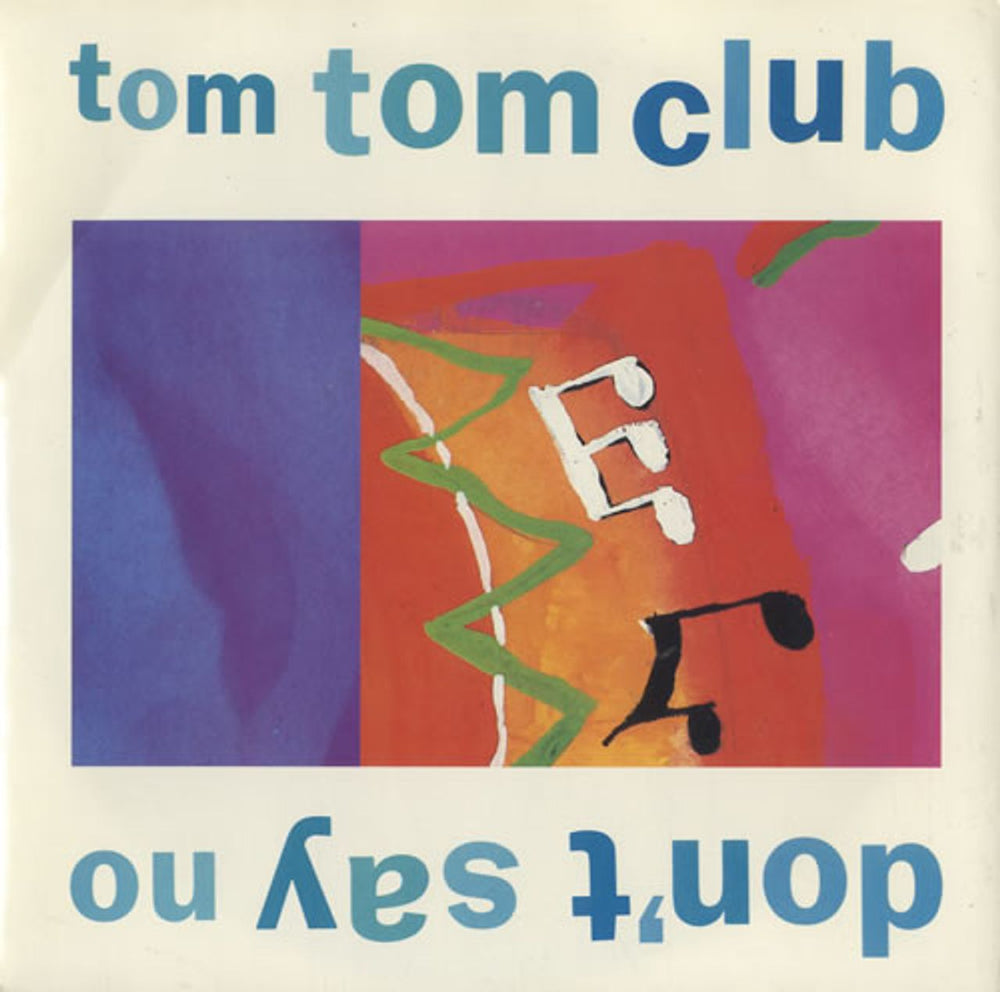 Tom Tom Club Don't Say No UK 7" vinyl single (7 inch record / 45) TCB1