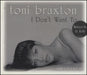 Toni Braxton I Don't Want To - Part 2 UK CD single (CD5 / 5") 74321468992