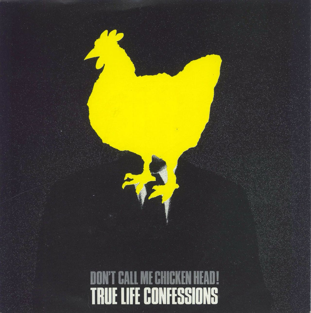 True Life Confessions Don't Call Me Chickenhead UK 7" vinyl single (7 inch record / 45) SPEED13