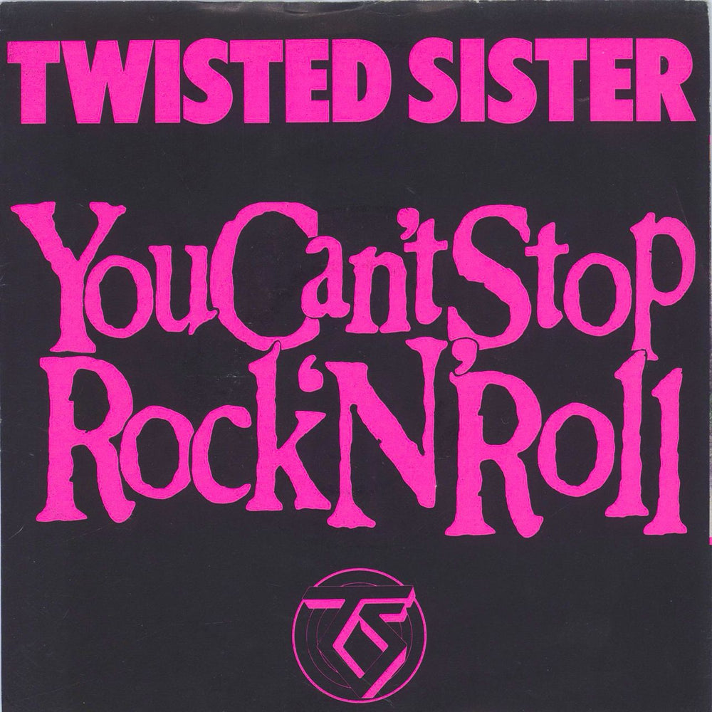 Twisted Sister You Can't Stop Rock 'N' Roll UK 7" vinyl single (7 inch record / 45) A9792