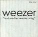 Weezer Undone - The Sweater Song - Blue Vinyl - EX UK 7" vinyl single (7 inch record / 45) GFS85