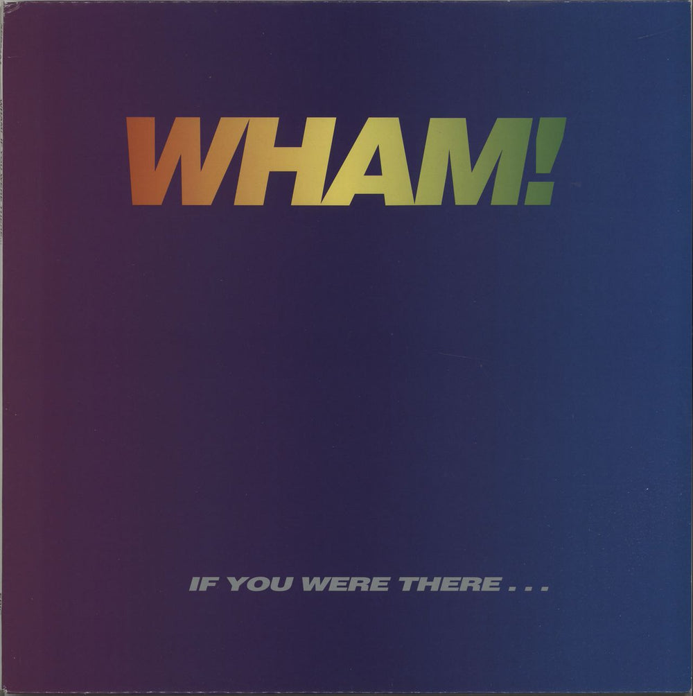 Wham If You Were There... UK Promo 12" vinyl single (12 inch record / Maxi-single) XPR3194