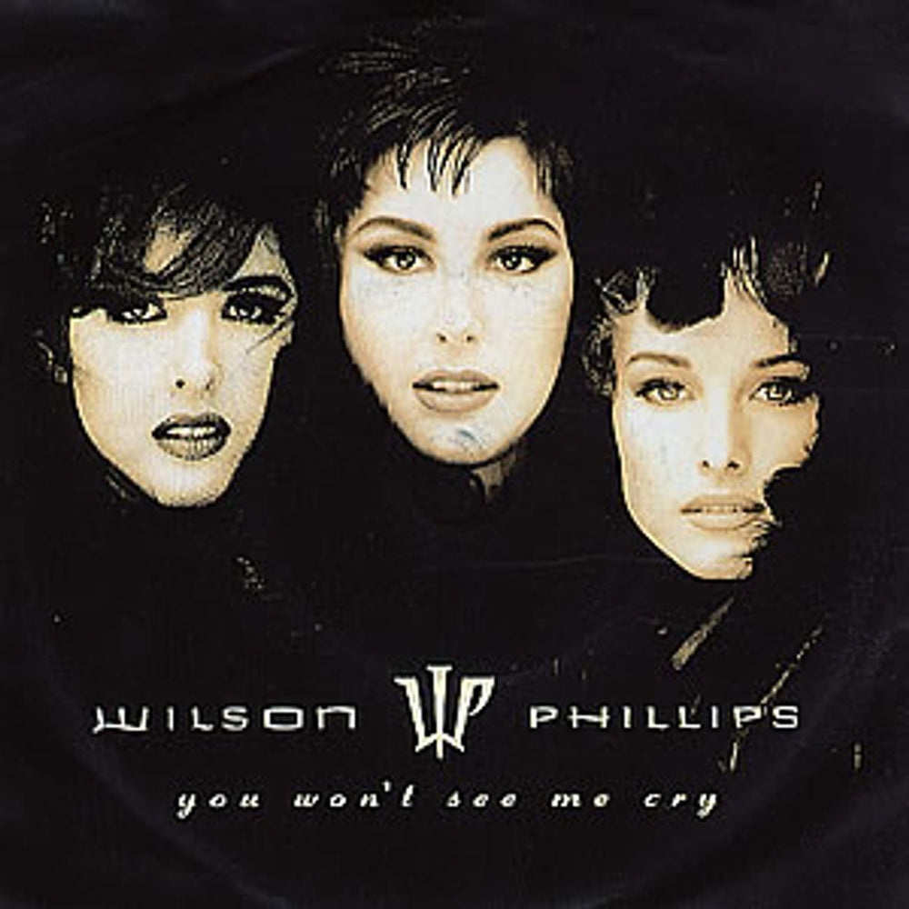 Wilson Phillips You Won't See Me Cry UK 7" vinyl single (7 inch record / 45) SBK34