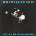 Wreckless Eric Crying, Waiting, Hoping - P/s UK 7" vinyl single (7 inch record / 45) BUY40