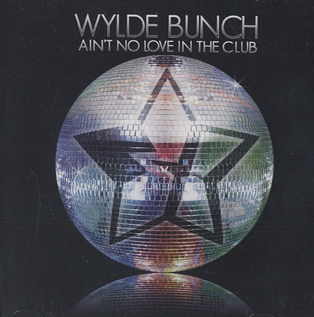 Wylde Bunch Ain't No Love In The Club US CD-R acetate CD-R ACETATE