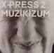 X-Press 2 Muzikizum UK CD album (CDLP) BRASSIC23CD