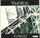 Your Vegas Flybuzz - Un-Numbered Sleeve UK 7" vinyl single (7 inch record / 45) WD002S